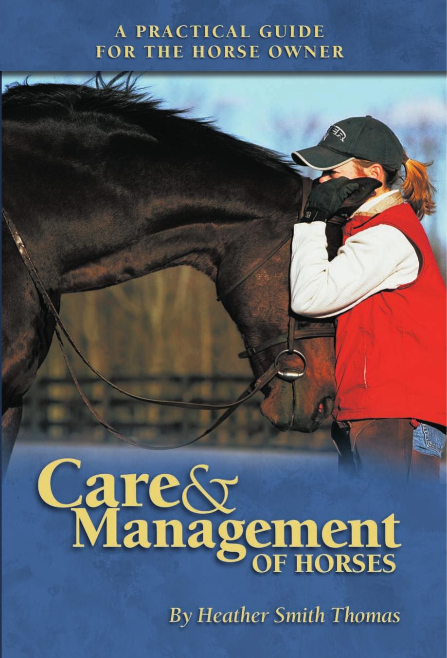 Care and Management of Horses, A Practical Guide for the Horse Owner