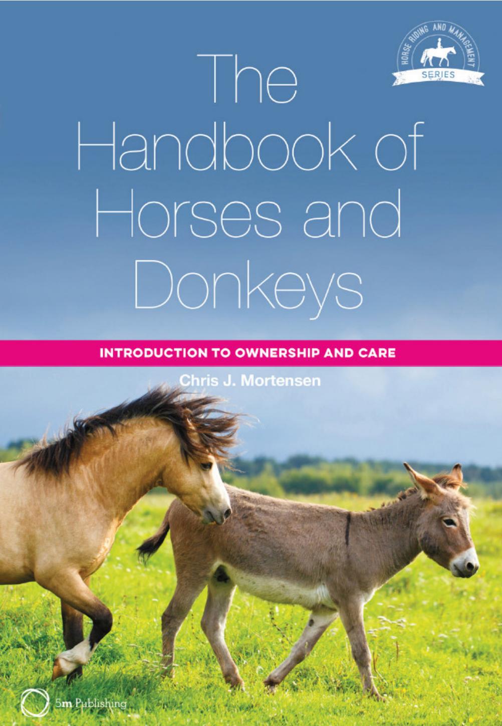 The Handbook of Horses and Donkeys, Introduction to Ownership and Care