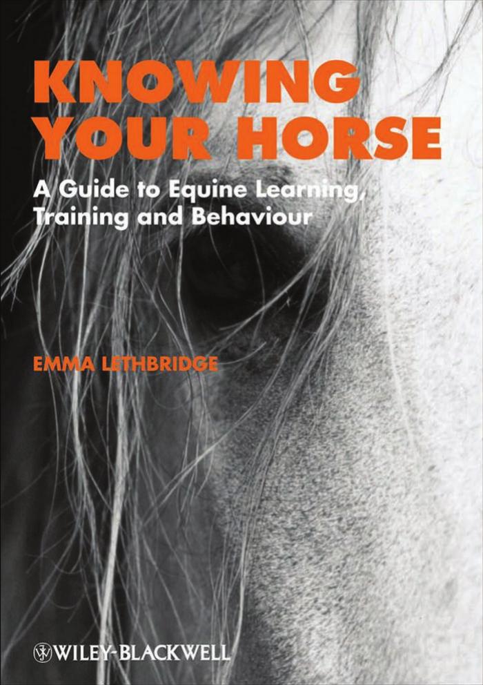 Knowing Your Horse - A Guide to Equine Learning, Training and Behaviour