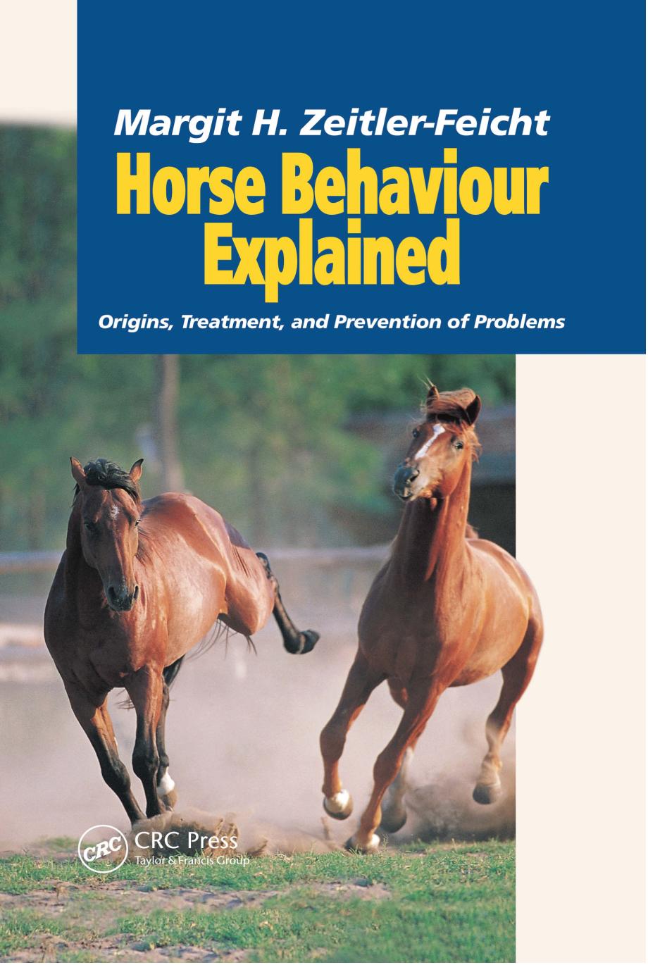 Horse Behaviour Explained, Origins, Treatment and Prevention of Problems