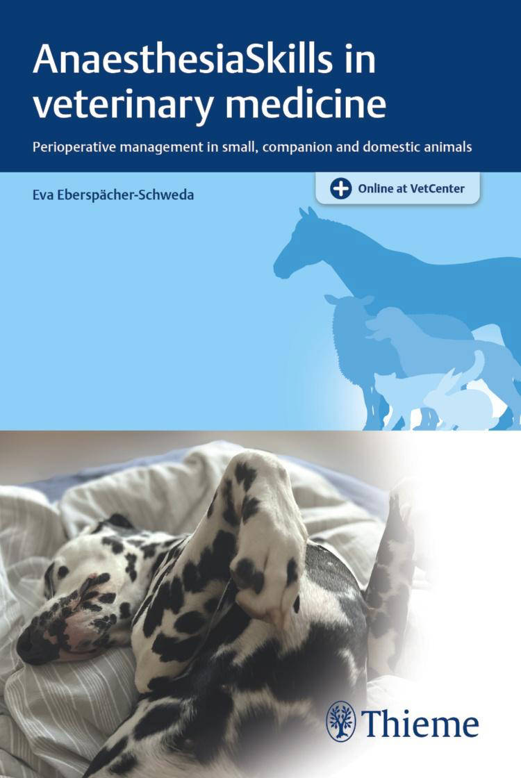 Anaesthesia Skills in Veterinary Medicine: Perioperative Management in Small, Companion and Domestic Animals