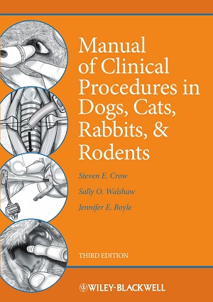 Manual of Clinical Procedures in Dogs, Cats, Rabbits, & Rodents, 3e