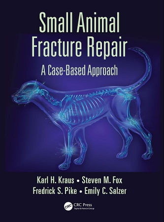 Small Animal Fracture Repair, A Case-Based Approach