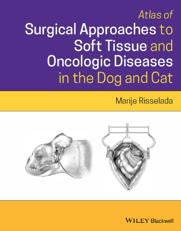 Atlas of Surgical Approaches to Soft Tissue and Oncologic Diseases in the Dog and Cat