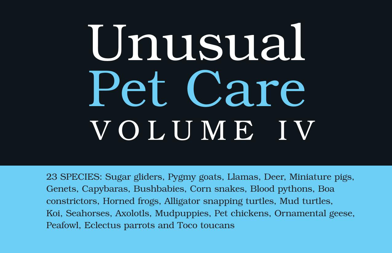 Unusual Pet Care Volume IV