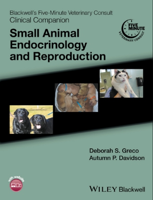 Blackwell's Five-Minute Veterinary Consult Clinical Companion, Small Animal Endocrinology and Reproduction