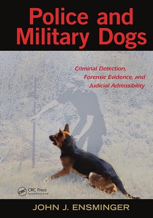 Police and Military Dogs, Criminal Detection, Forensic Evidence, and Judicial Admissibility