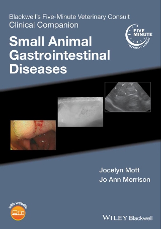 Blackwell's Five-Minute Veterinary Consult Clinical Companion, Small Animal Gastrointestinal Diseases