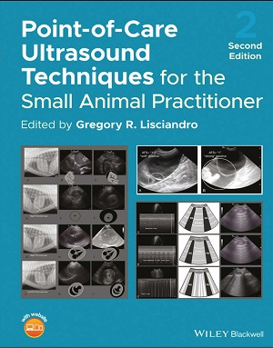 Point-of-Care Ultrasound Techniques for the Small Animal Practitioner, 2nd Edition