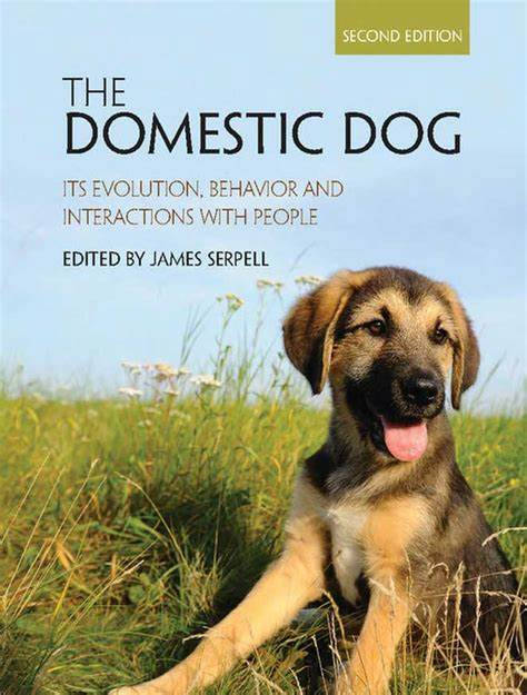 The Domestic Dog - Its Evolution, Behavior and Interactions with People, 2nd Edition