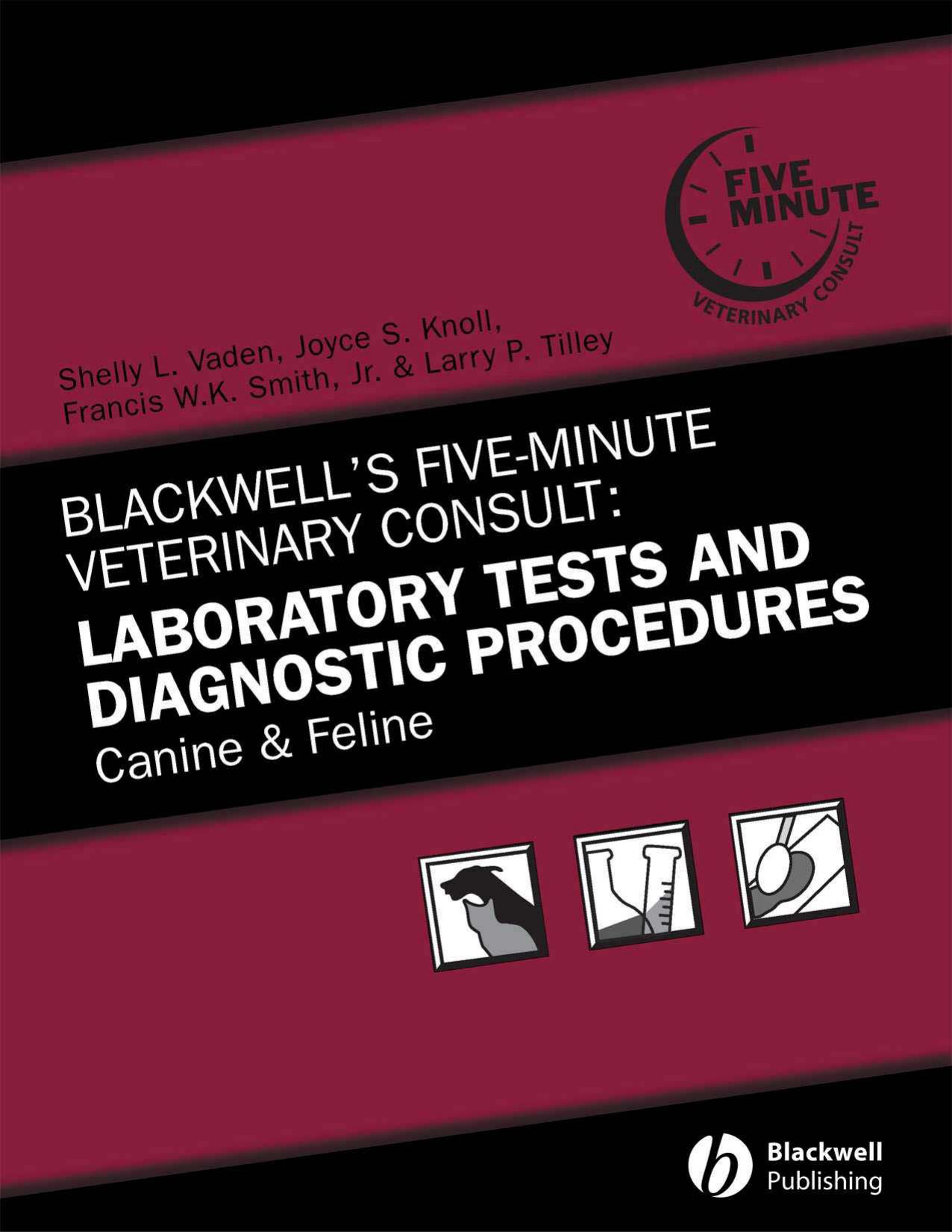 Blackwell's Five-Minute Veterinary Consult: Laboratory Tests and Diagnostic Procedures