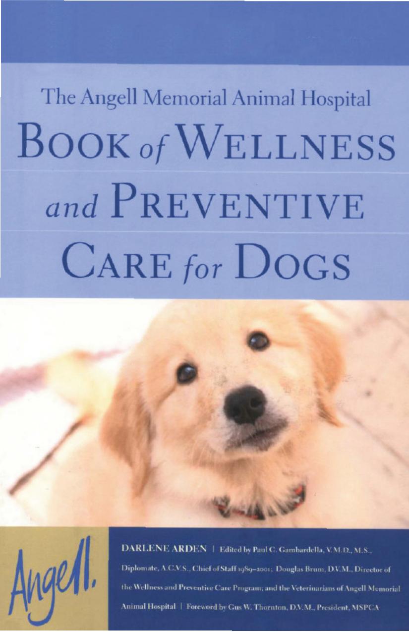 The Angell Memorial Animal Hospital Book of Wellness and Preventive Care for Dogs