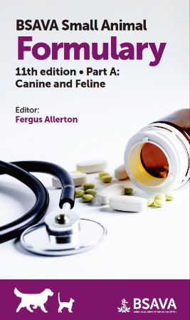 BSAVA Small Animal Formulary - Part A Canine and Feline 11th Edition