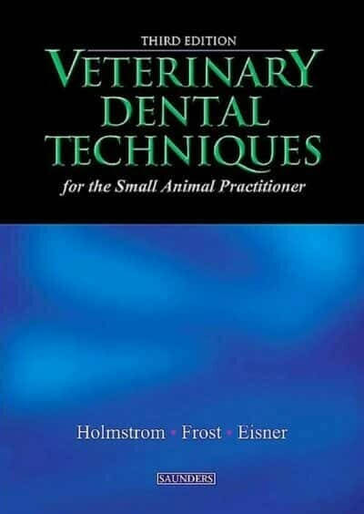 Veterinary Dental Techniques for the Small Animal Practitioner, 3rd Edition