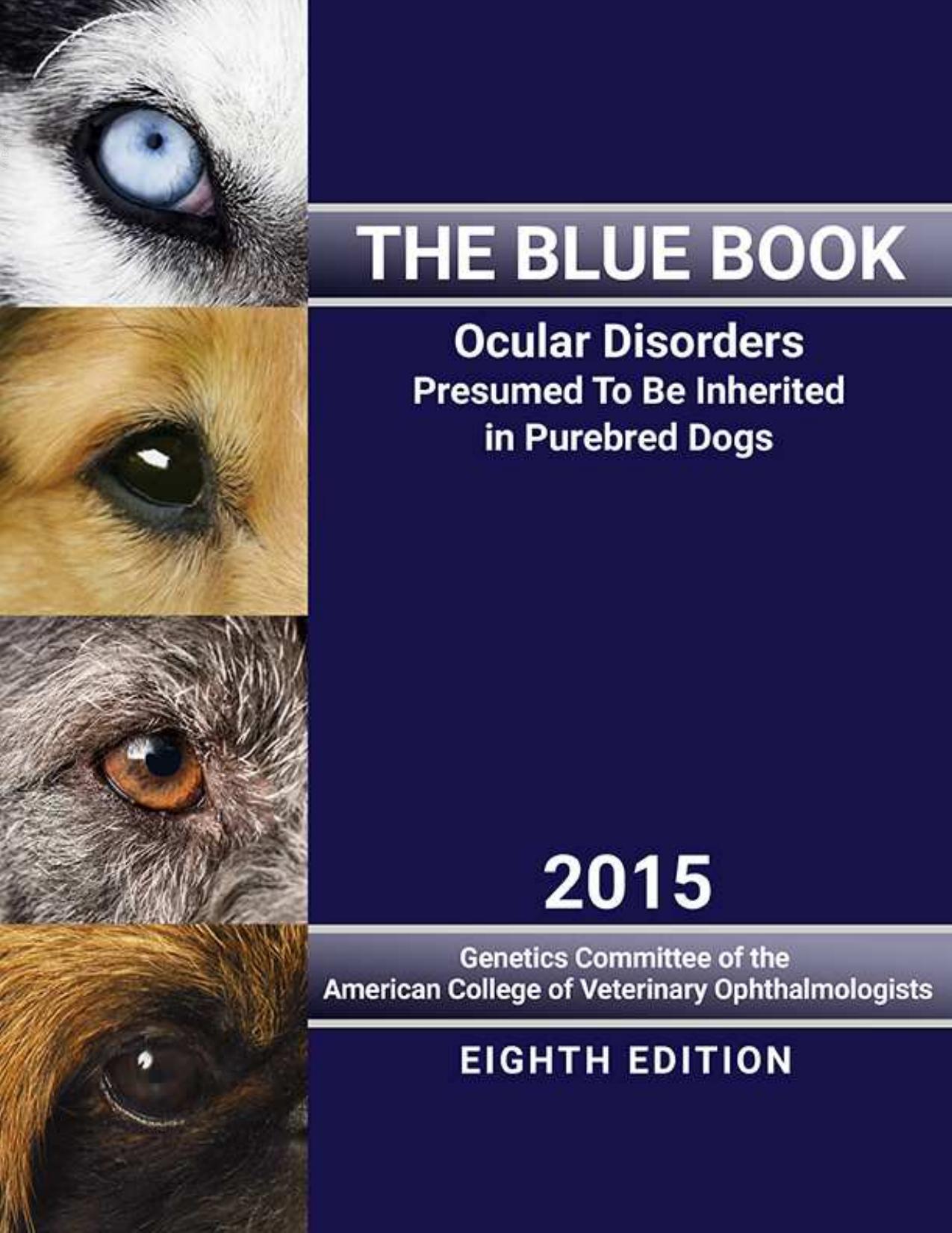 The Blue Book, Ocular Disorders Presumed to be Inherited in Purebred Dogs, 8th Edition