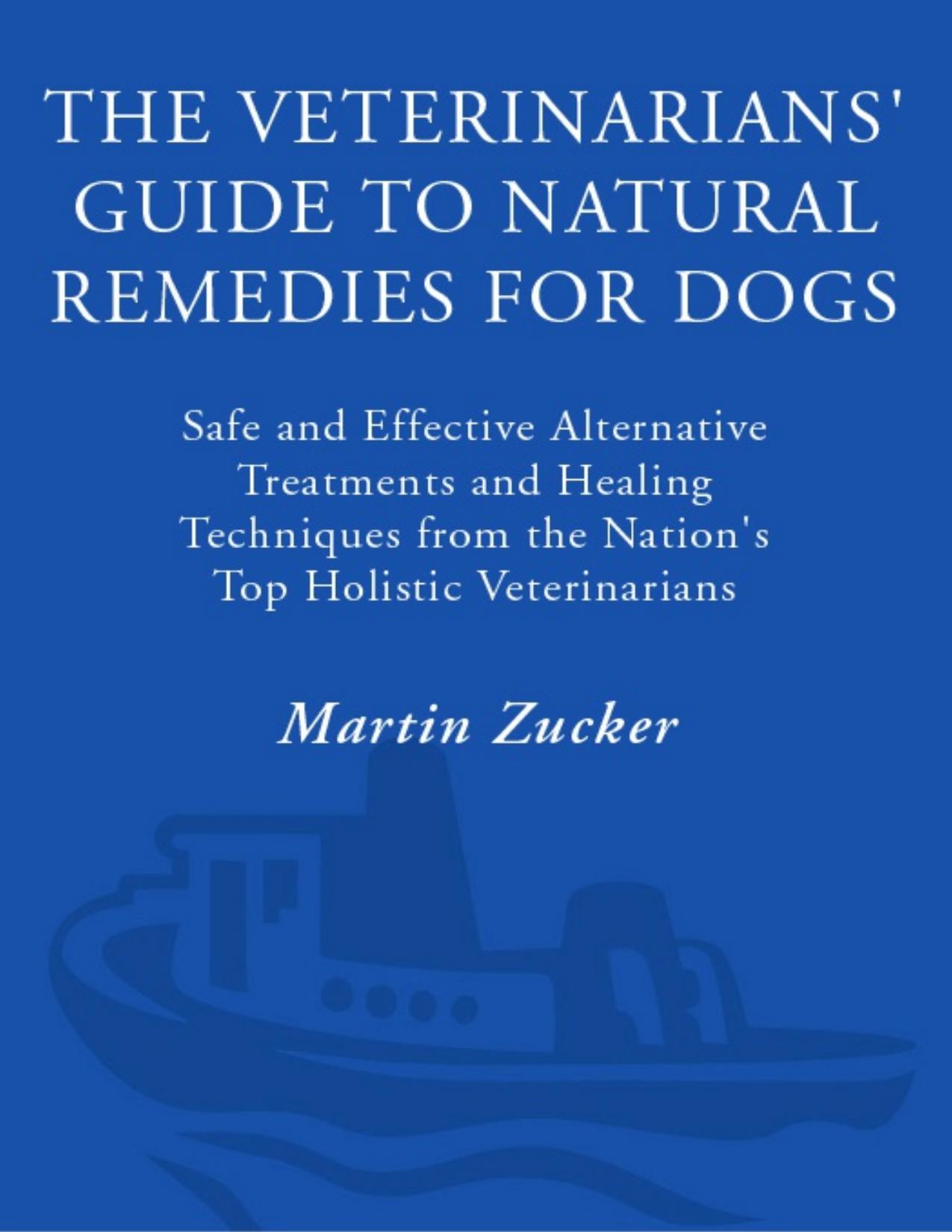 The Veterinarians' Guide to Natural Remedies for Dogs