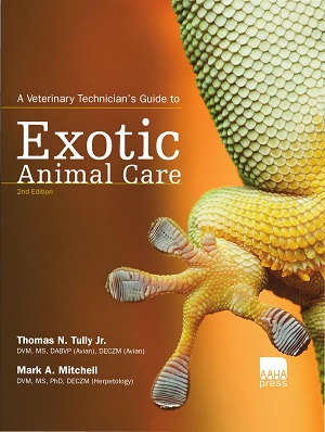 A Veterinary Technician's Guide to Exotic Animal Care, 2nd Edition