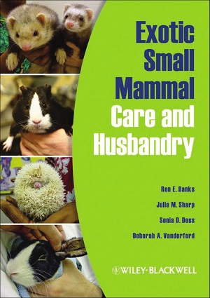 Exotic Small Mammal Care and Husbandry