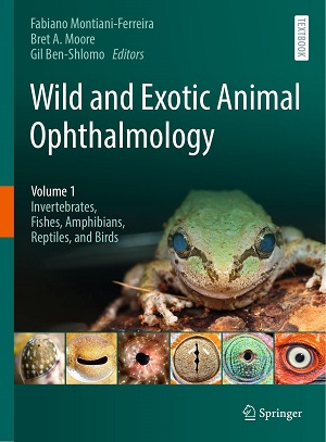 Wild and Exotic Animal Ophthalmology: Volume 1 Invertebrates, Fishes, Amphibians, Reptiles, and Birds