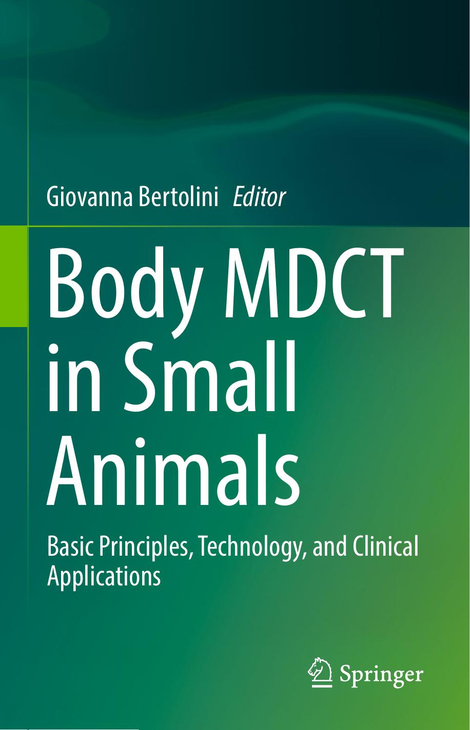 Body MDCT in Small Animals - Basic Principles, Technology, and Clinical Applications