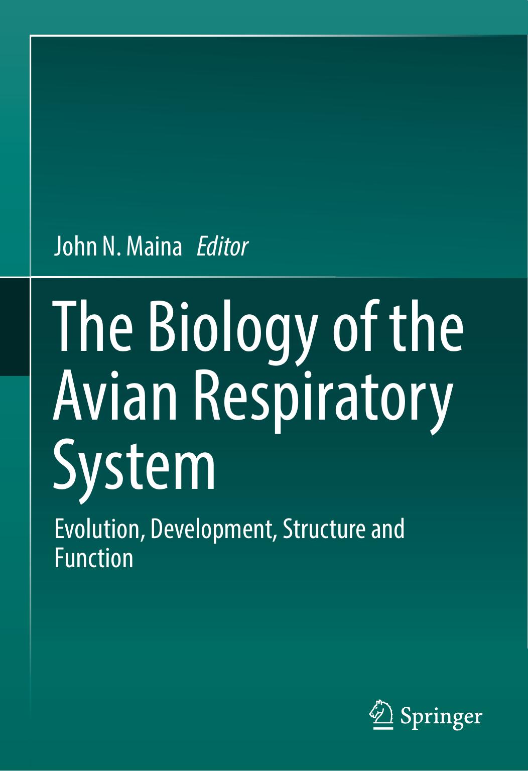 The Biology of The Avian Respiratory System Evolution Development Structure and Function