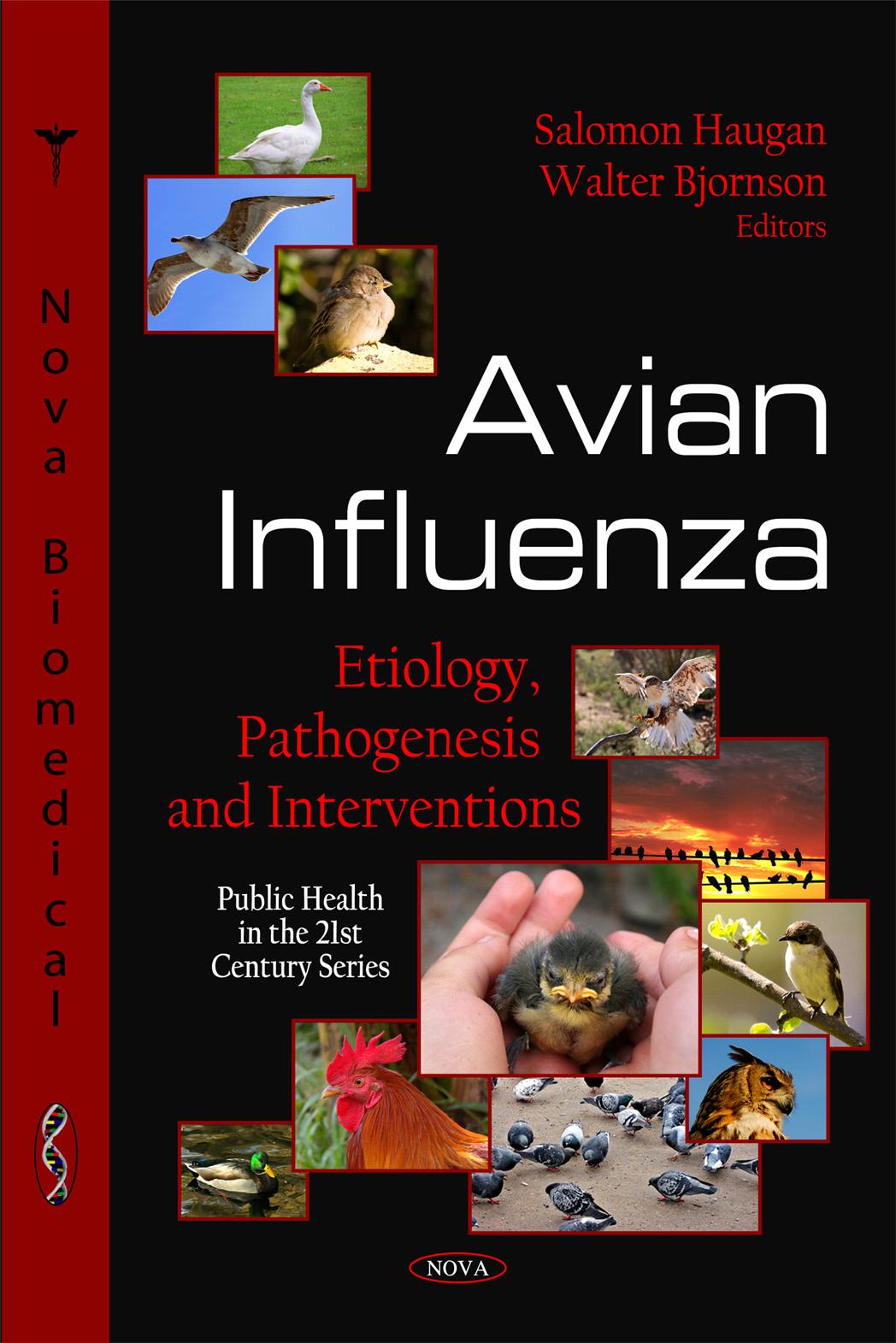 Public Health in the 21st Century : Avian Influenza : Etiology, Pathogenesis and Interventions