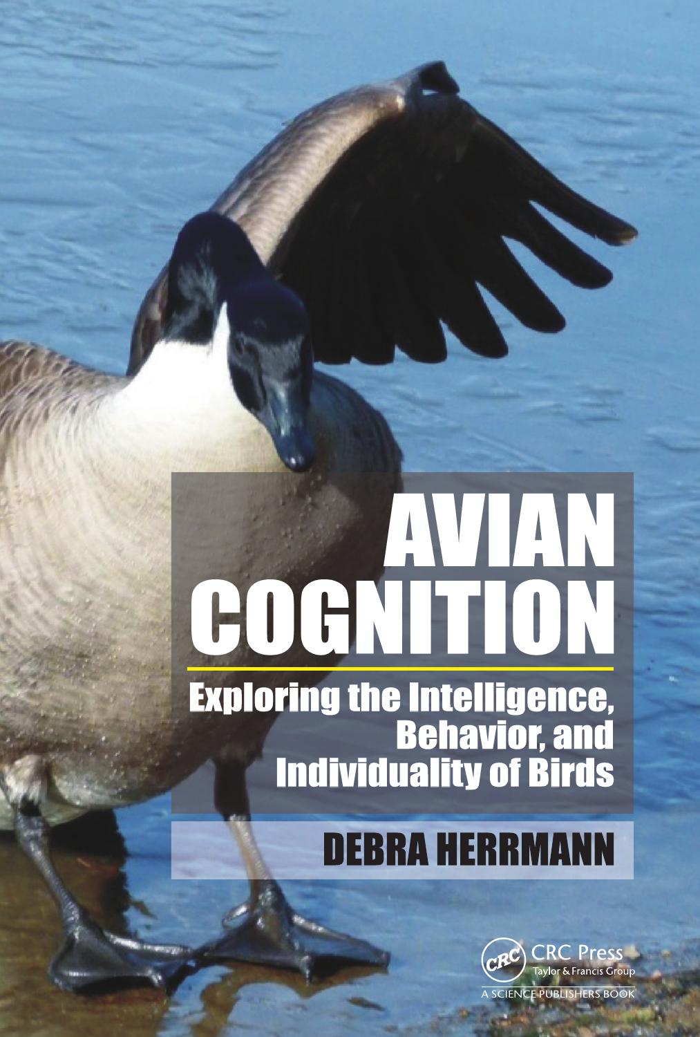 Avian Cognition: Exploring the Intelligence, Behavior, and Individuality of Birds