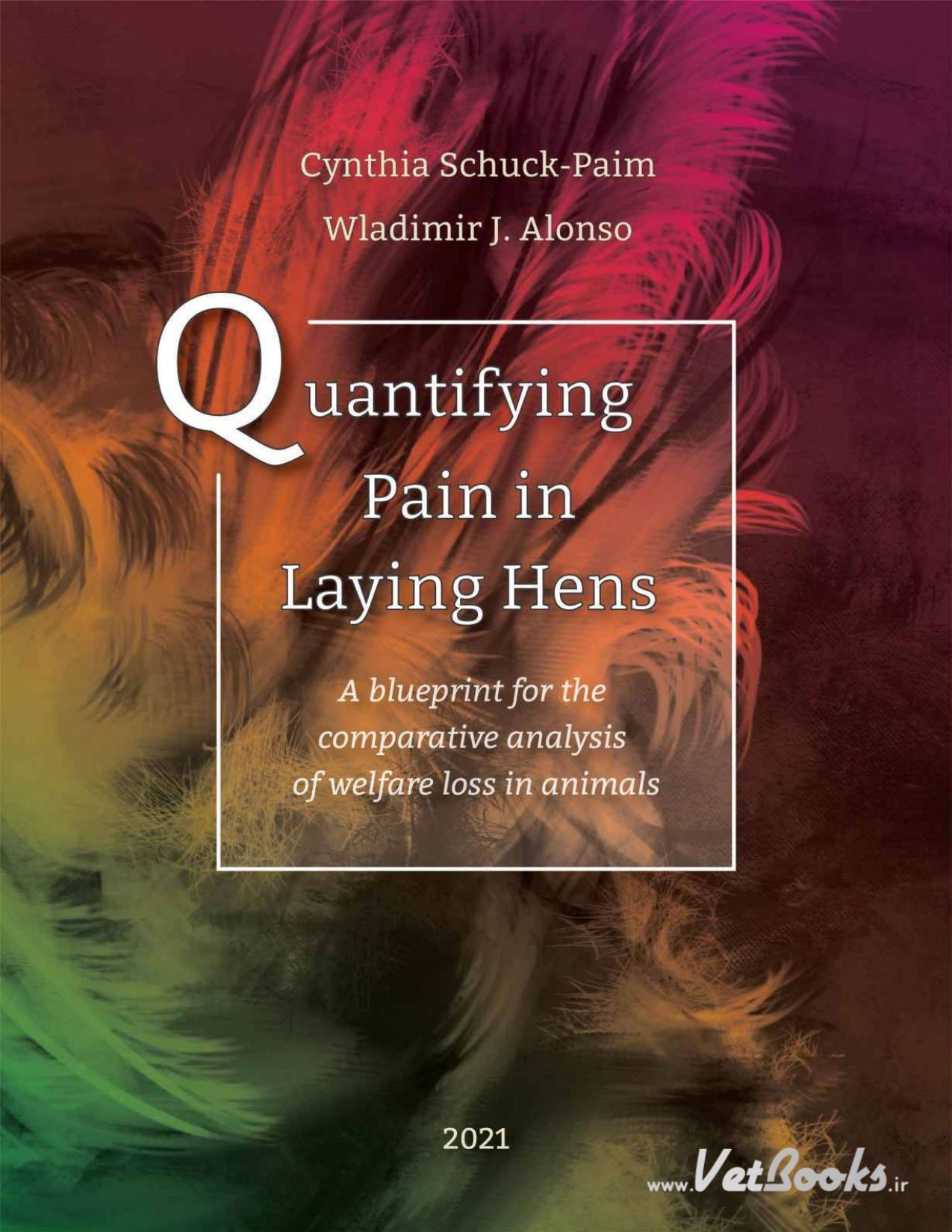 Quantifying Pain in Laying Hens: A blueprint for the comparative analysis of welfare in animals